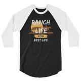 Ranch Life is The Best Life 3/4 sleeve Tee