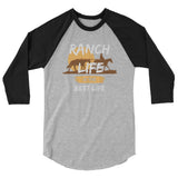 Ranch Life is The Best Life 3/4 sleeve Tee
