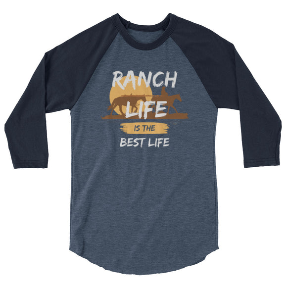 Ranch Life is The Best Life 3/4 sleeve Tee