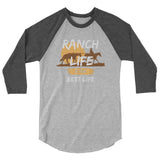 Ranch Life is The Best Life 3/4 sleeve Tee