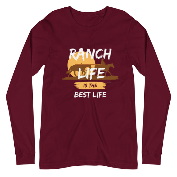 Ranch Life is The Best Life Long Sleeve Tee